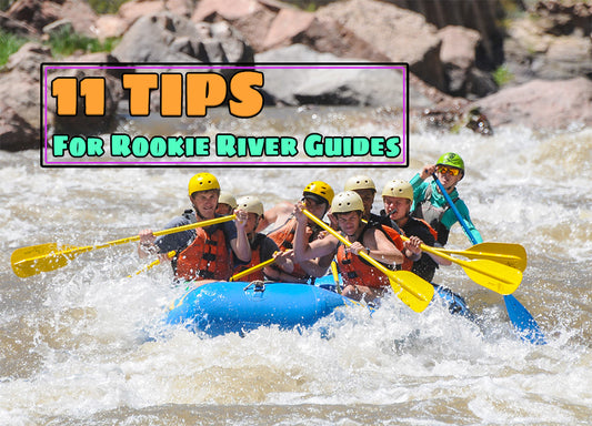 11 Tips for Rookie River Guides
