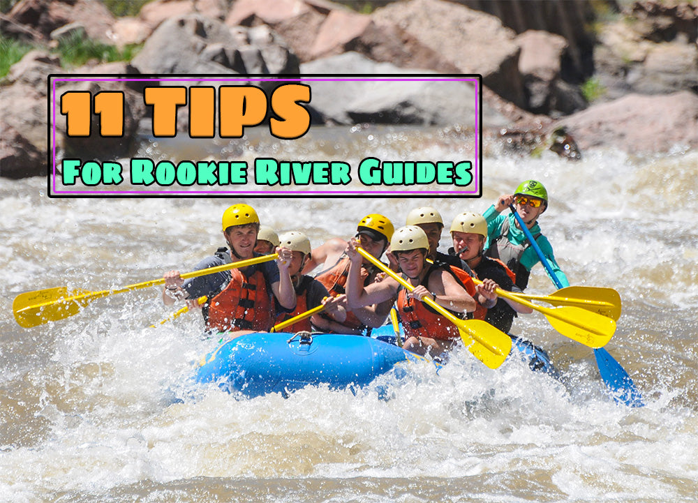 11 Tips for Rookie River Guides