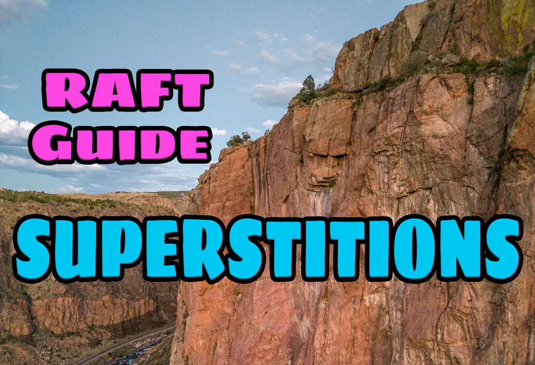 Raft Guide Superstitions